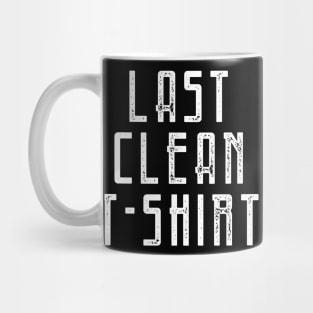 Last Clean T-shirt Mug